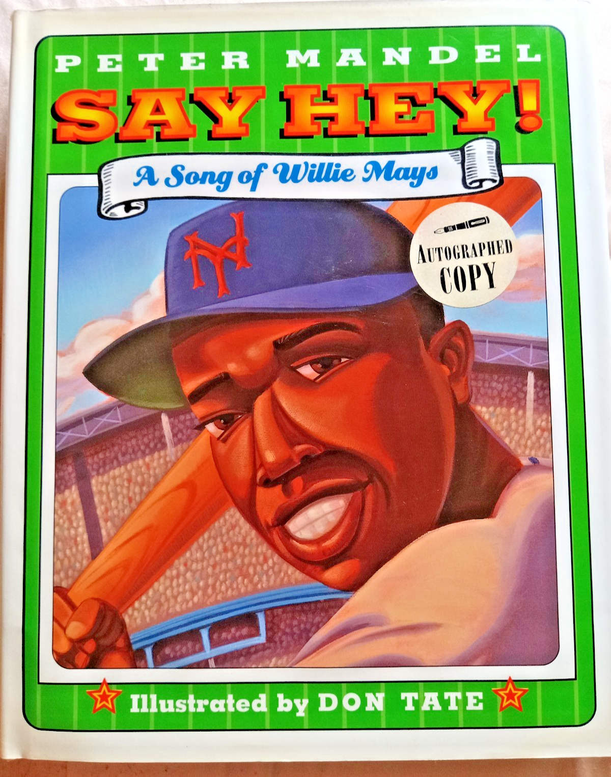 SIGNED Peter Mandel Say Hey! A Song of Willie Mays 1st Ed 1st Print Hardcover
